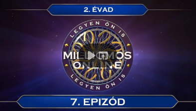 Legyen Ön is Milliomos Online - 2. évad 7. epizód (FINÁLÉ)